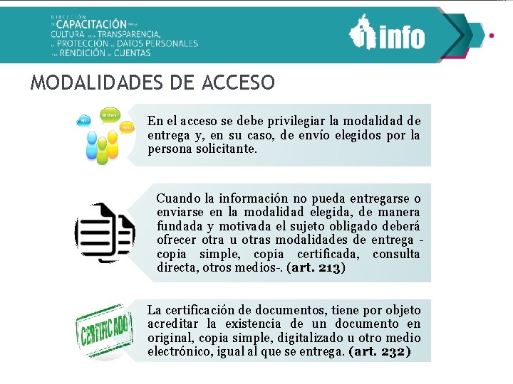 MODALIDADES DE ACCESO En el acceso se debe privilegiar la modalidad de entrega y,