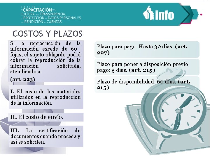 COSTOS Y PLAZOS Si la reproducción de la información excede de 60 fojas, el