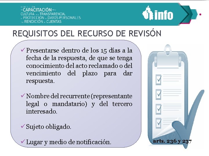 REQUISITOS DEL RECURSO DE REVISÓN ü Presentarse dentro de los 15 días a la