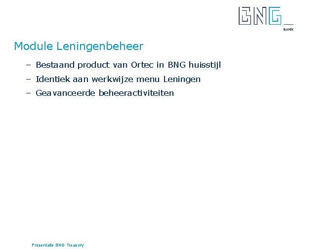 Module Leningenbeheer – Bestaand product van Ortec in BNG huisstijl – Identiek aan werkwijze