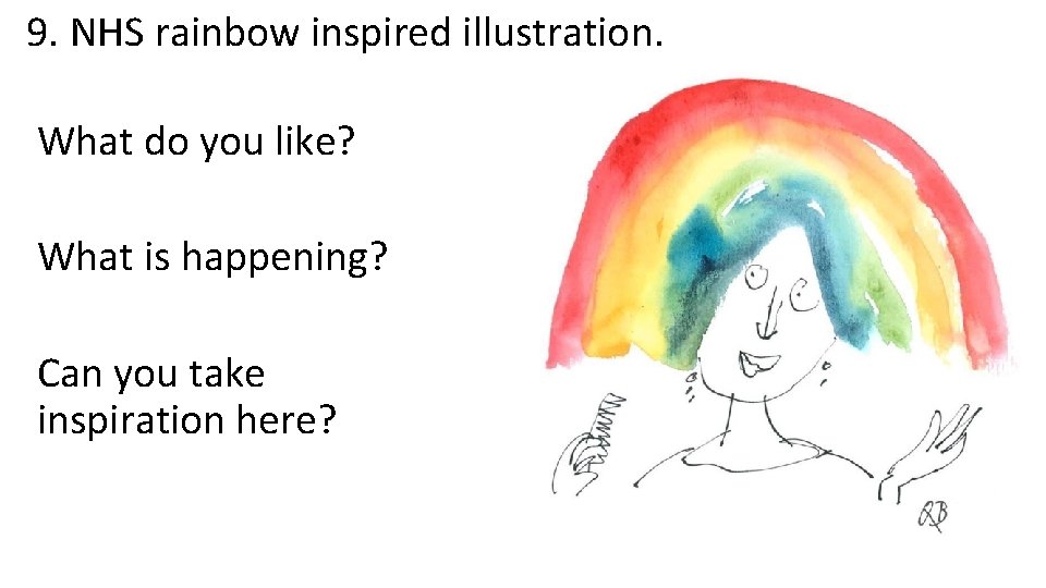 9. NHS rainbow inspired illustration. What do you like? What is happening? Can you