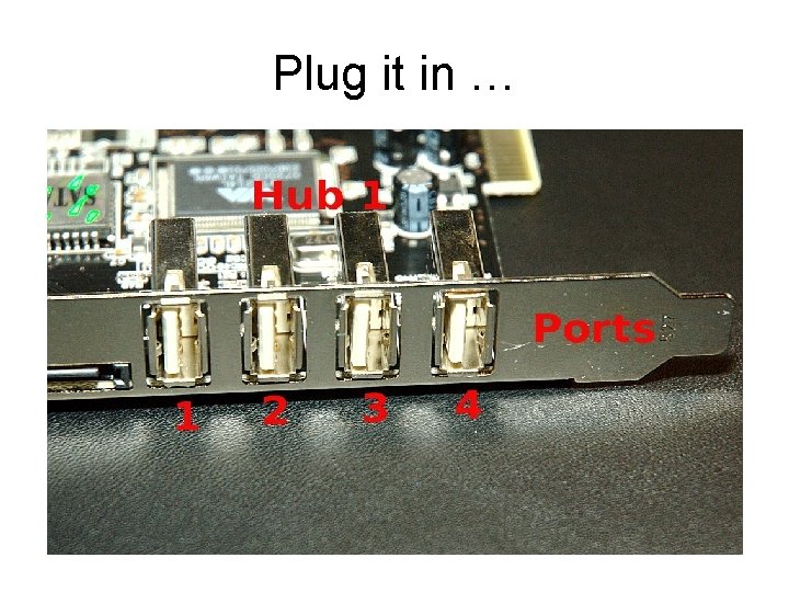 Plug it in … 