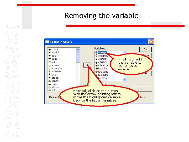 Removing the variable First, highlight the variable to be removed, ethimp. Second, click on Removing the variable First, highlight the variable to be removed, ethimp. Second, click on