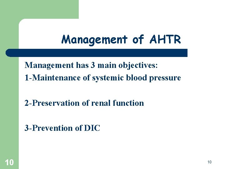 Management of AHTR Management has 3 main objectives: 1 -Maintenance of systemic blood pressure