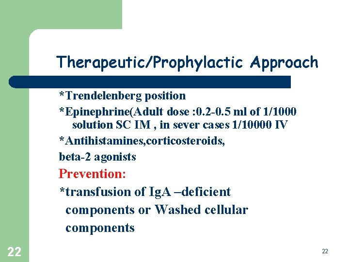 Therapeutic/Prophylactic Approach *Trendelenberg position *Epinephrine(Adult dose : 0. 2 -0. 5 ml of 1/1000