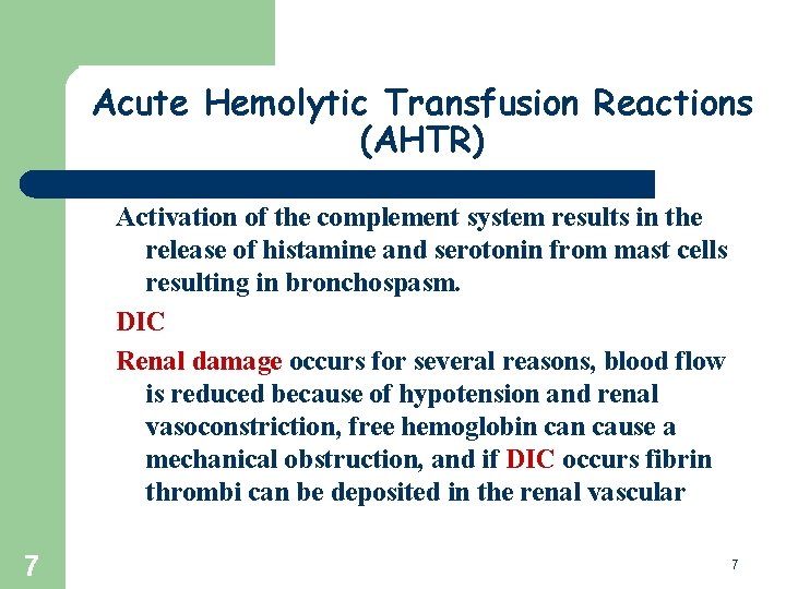 Acute Hemolytic Transfusion Reactions (AHTR) Activation of the complement system results in the release