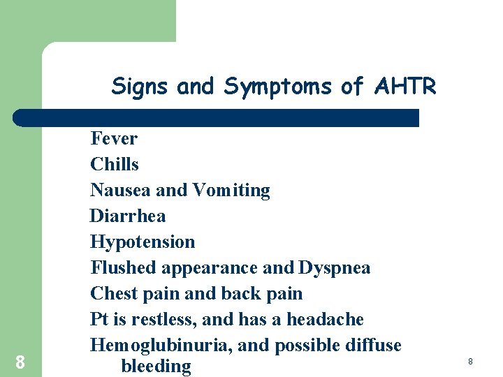 Signs and Symptoms of AHTR 8 Fever Chills Nausea and Vomiting Diarrhea Hypotension Flushed