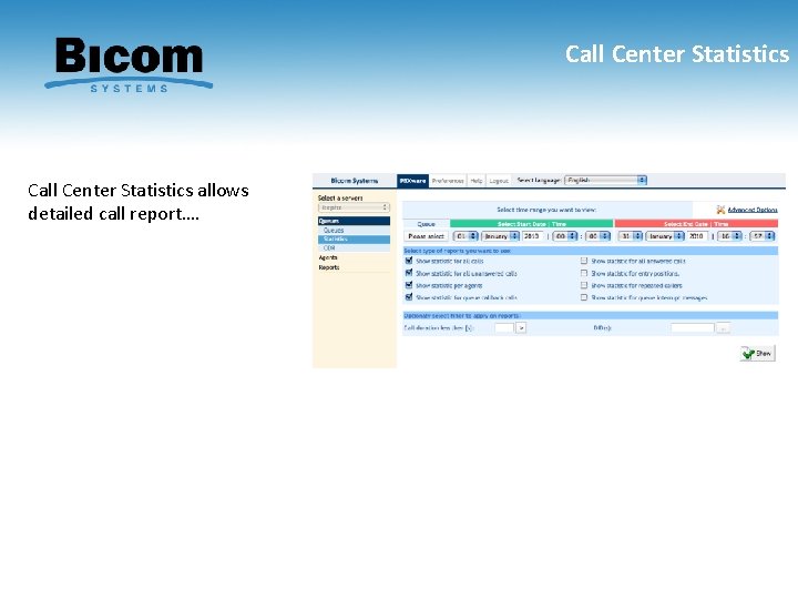 Call Center Statistics allows detailed call report…. 
