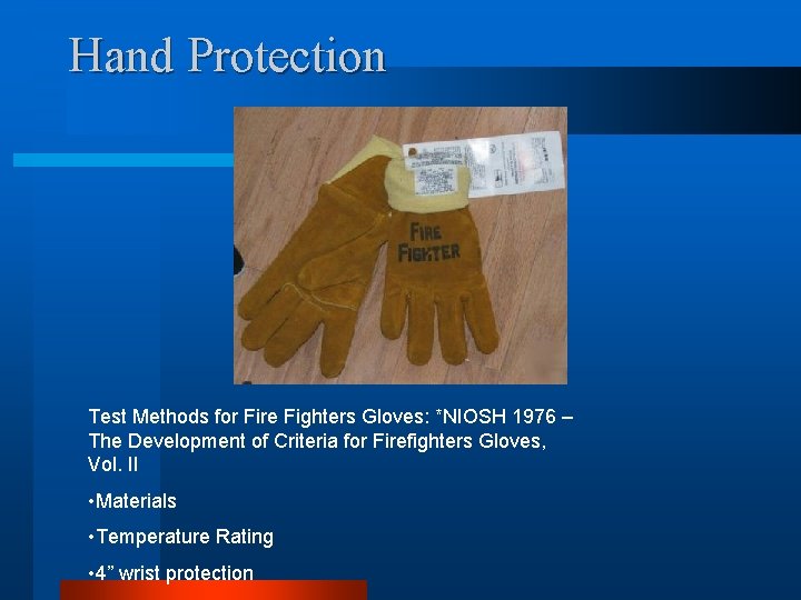 Hand Protection Test Methods for Fire Fighters Gloves: *NIOSH 1976 – The Development of