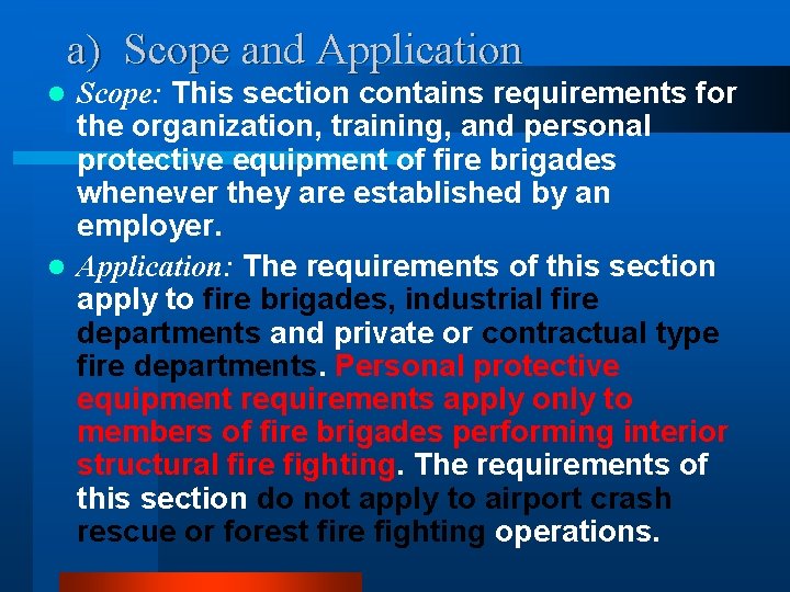 a) Scope and Application Scope: This section contains requirements for the organization, training, and