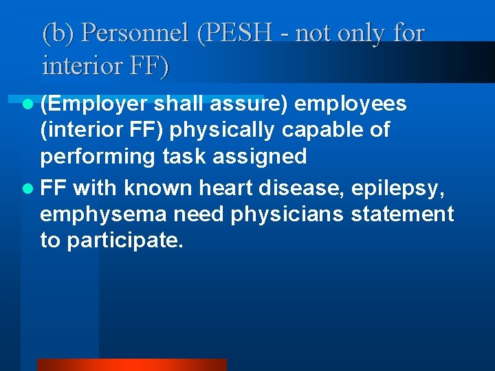 (b) Personnel (PESH - not only for interior FF) l (Employer shall assure) employees