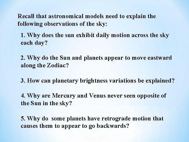 Recall that astronomical models need to explain the following observations of the sky: 1. Recall that astronomical models need to explain the following observations of the sky: 1.