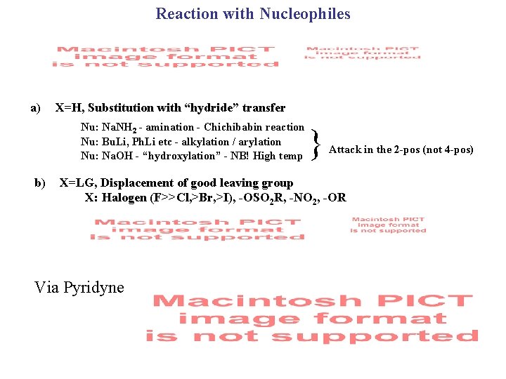 Reaction with Nucleophiles a) X=H, Substitution with “hydride” transfer Nu: Na. NH 2 -