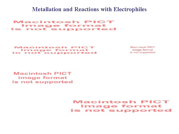 Metallation and Reactions with Electrophiles 