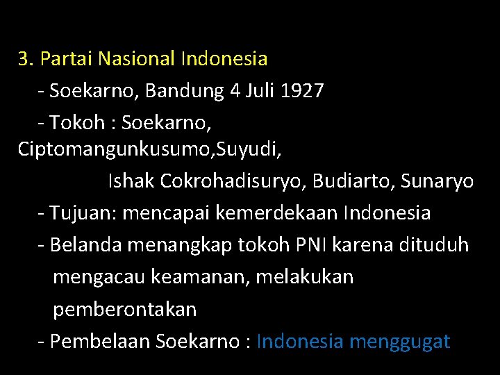 3. Partai Nasional Indonesia - Soekarno, Bandung 4 Juli 1927 - Tokoh : Soekarno,