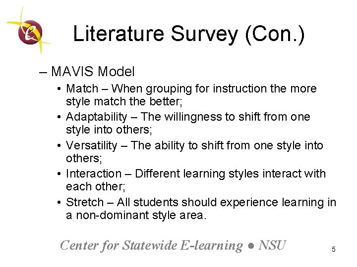 Literature Survey (Con. ) – MAVIS Model • Match – When grouping for instruction