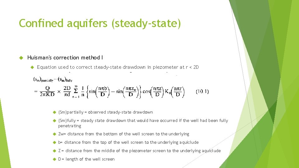 Confined aquifers (steady-state) Huisman's correction method I Equation used to correct steady-state drawdown in