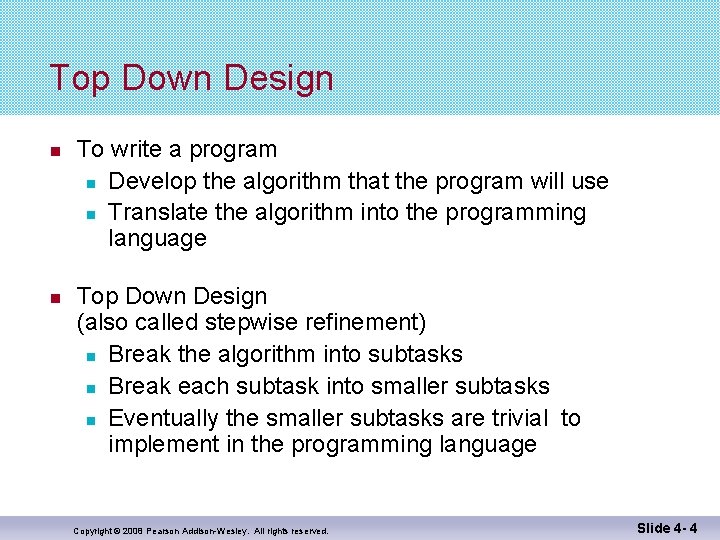 Top Down Design To write a program Develop the algorithm that the program will Top Down Design To write a program Develop the algorithm that the program will