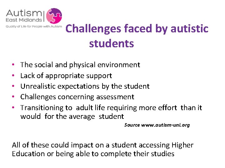  Challenges faced by autistic students • • • The social and physical environment