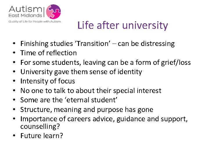 Life after university Finishing studies ‘Transition’ – can be distressing Time of reflection For