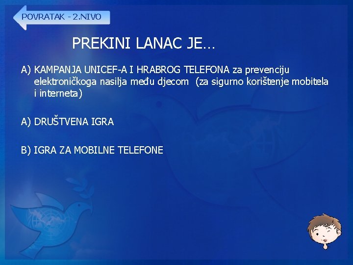 POVRATAK - 2. NIVO PREKINI LANAC JE… A) KAMPANJA UNICEF-A I HRABROG TELEFONA za