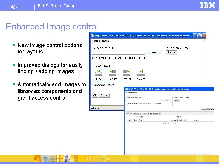Page 11 IBM Software Group Enhanced Image control § New image control options for