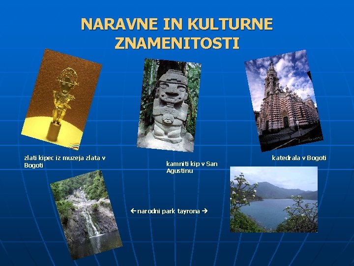 NARAVNE IN KULTURNE ZNAMENITOSTI zlati kipec iz muzeja zlata v Bogoti kamniti kip v