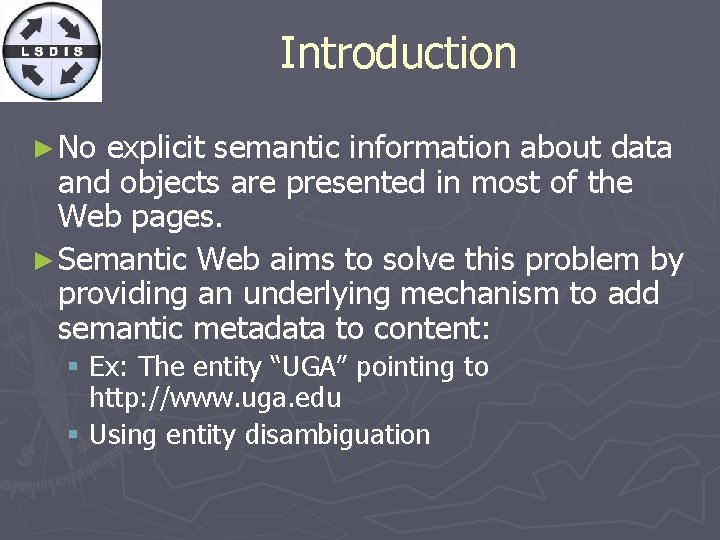 Introduction ► No explicit semantic information about data and objects are presented in most