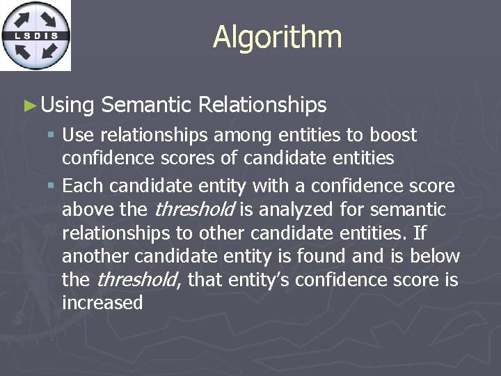 Algorithm ► Using Semantic Relationships § Use relationships among entities to boost confidence scores