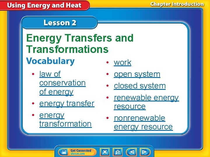 Energy Transfers and Transformations • law of conservation of energy • energy transfer •