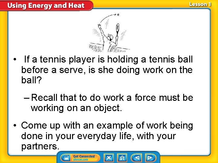  • If a tennis player is holding a tennis ball before a serve,