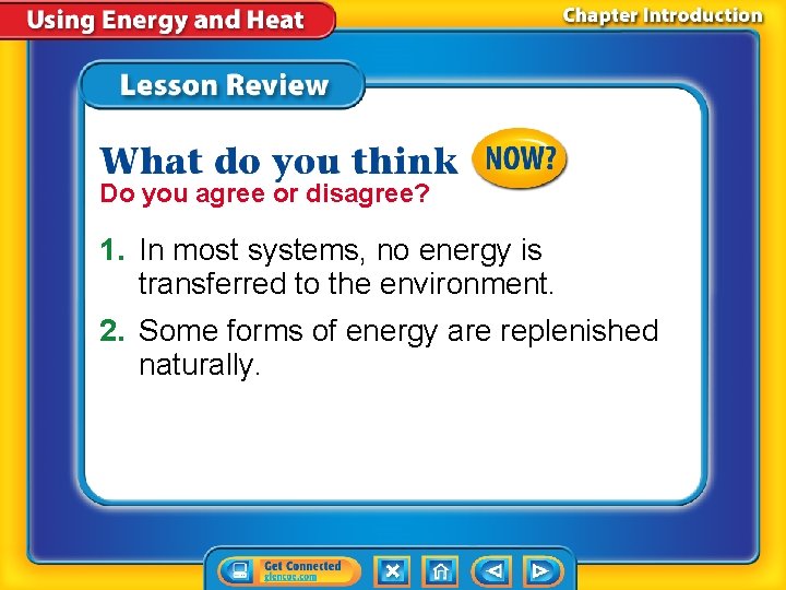 Do you agree or disagree? 1. In most systems, no energy is transferred to