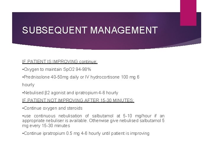 SUBSEQUENT MANAGEMENT IF PATIENT IS IMPROVING continue: • Oxygen to maintain Sp. O 2