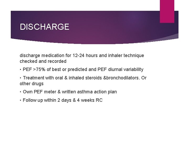 DISCHARGE discharge medication for 12 -24 hours and inhaler technique checked and recorded •