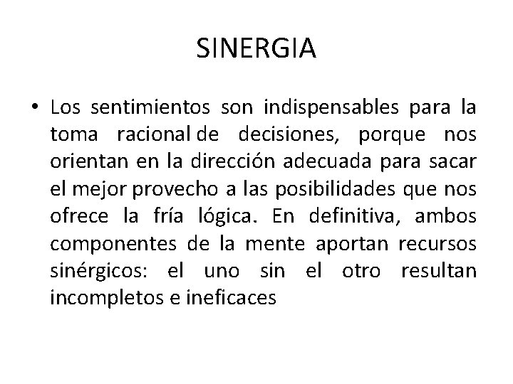 SINERGIA • Los sentimientos son indispensables para la toma racional de decisiones, porque nos