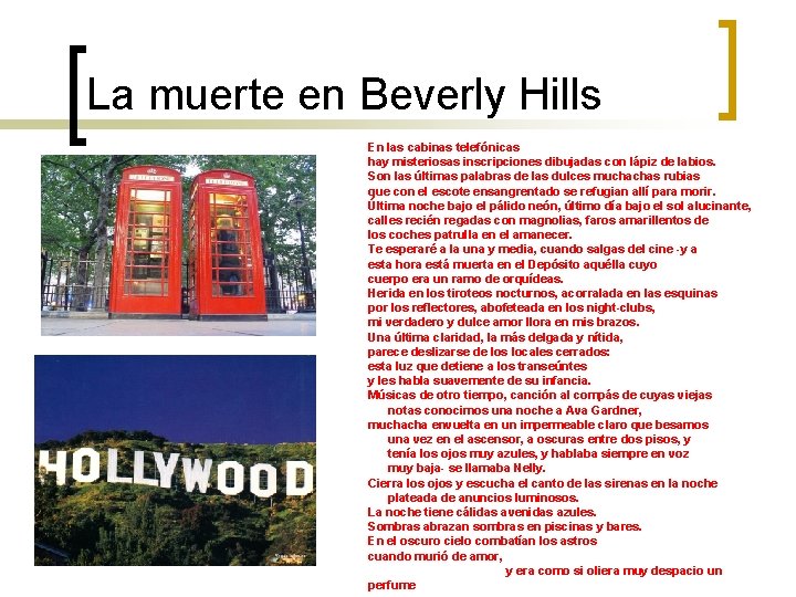 La muerte en Beverly Hills En las cabinas telefónicas hay misteriosas inscripciones dibujadas con