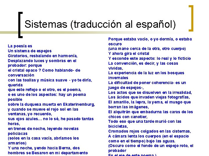 Sistemas (traducción al español) La poesía es Un sistema de espejos Giratorios, resbalando en