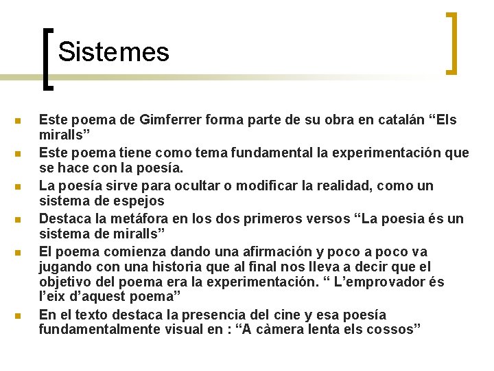 Sistemes n n n Este poema de Gimferrer forma parte de su obra en