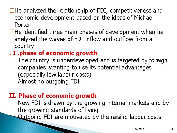 �He analyzed the relationship of FDI, competitiveness and economic development based on the ideas