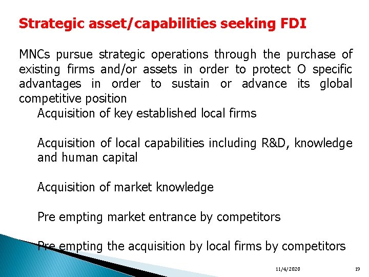 Strategic asset/capabilities seeking FDI MNCs pursue strategic operations through the purchase of existing firms