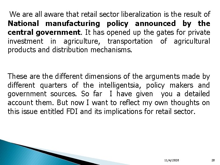 We are all aware that retail sector liberalization is the result of National manufacturing