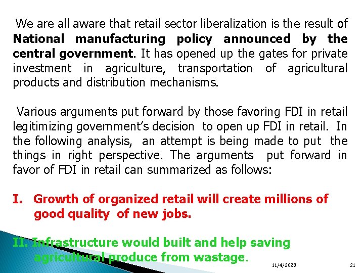 We are all aware that retail sector liberalization is the result of National manufacturing