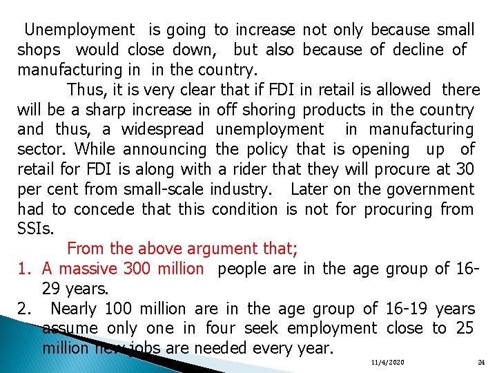  Unemployment is going to increase not only because small shops would close down,