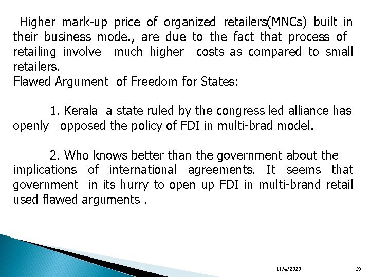  Higher mark-up price of organized retailers(MNCs) built in their business mode. , are