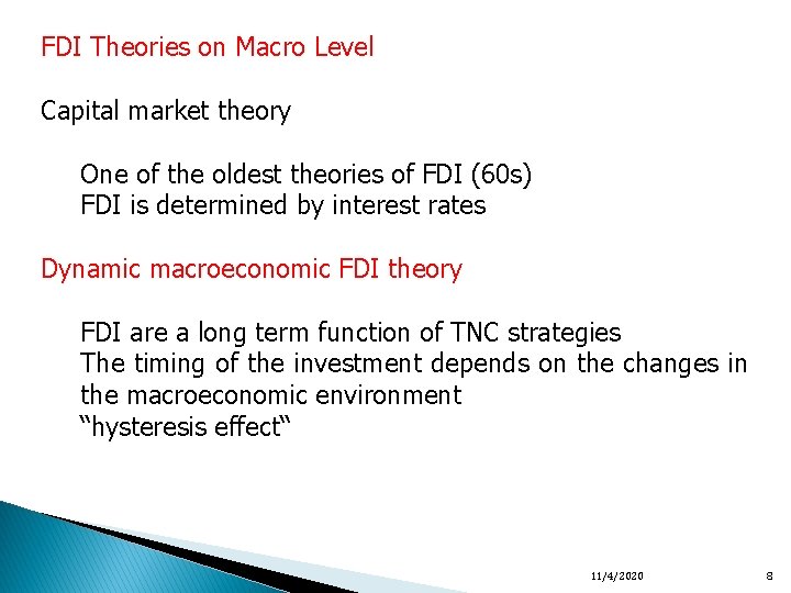 FDI Theories on Macro Level Capital market theory One of the oldest theories of