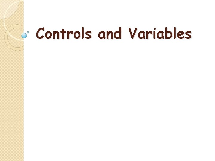 Controls and Variables 