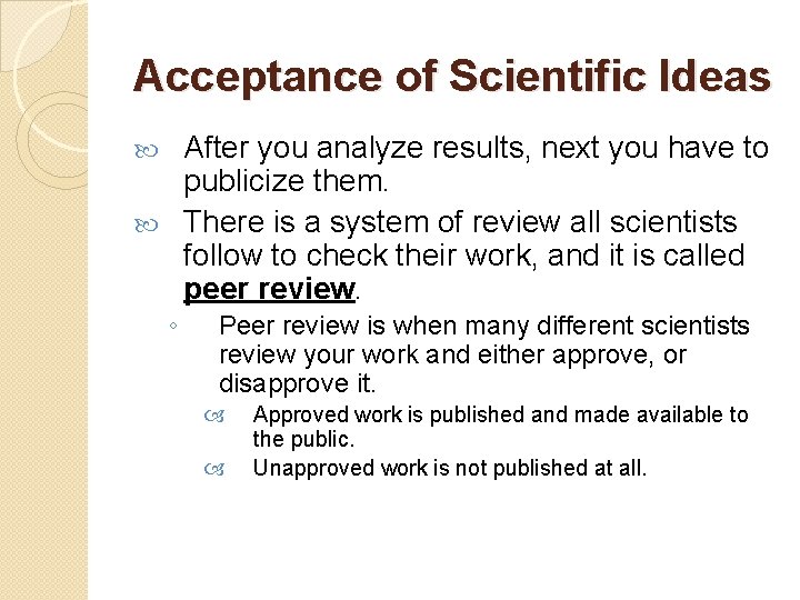 Acceptance of Scientific Ideas After you analyze results, next you have to publicize them.