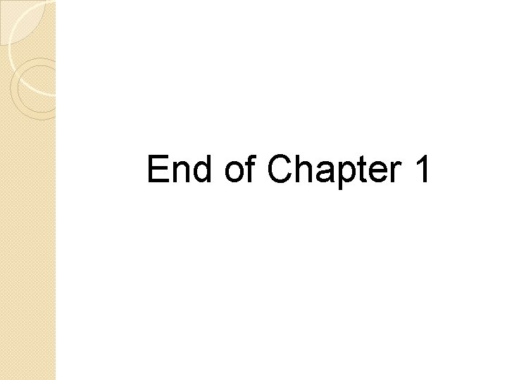 End of Chapter 1 