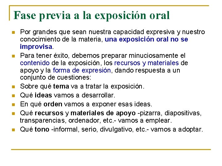 Fase previa a la exposición oral n n n n Por grandes que sean