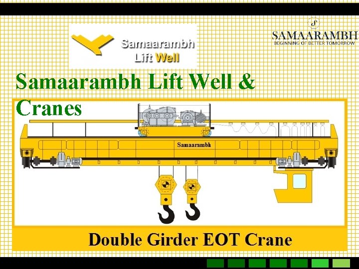 Samaarambh Lift Well & Cranes 